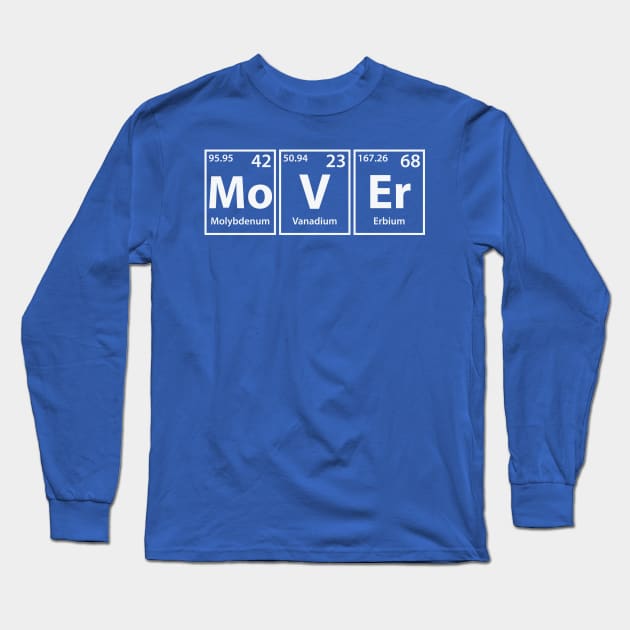 Mover (Mo-V-Er) Periodic Elements Spelling Long Sleeve T-Shirt by cerebrands
